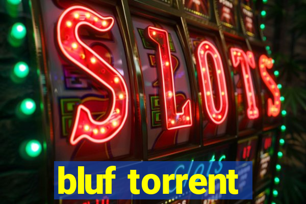 bluf torrent